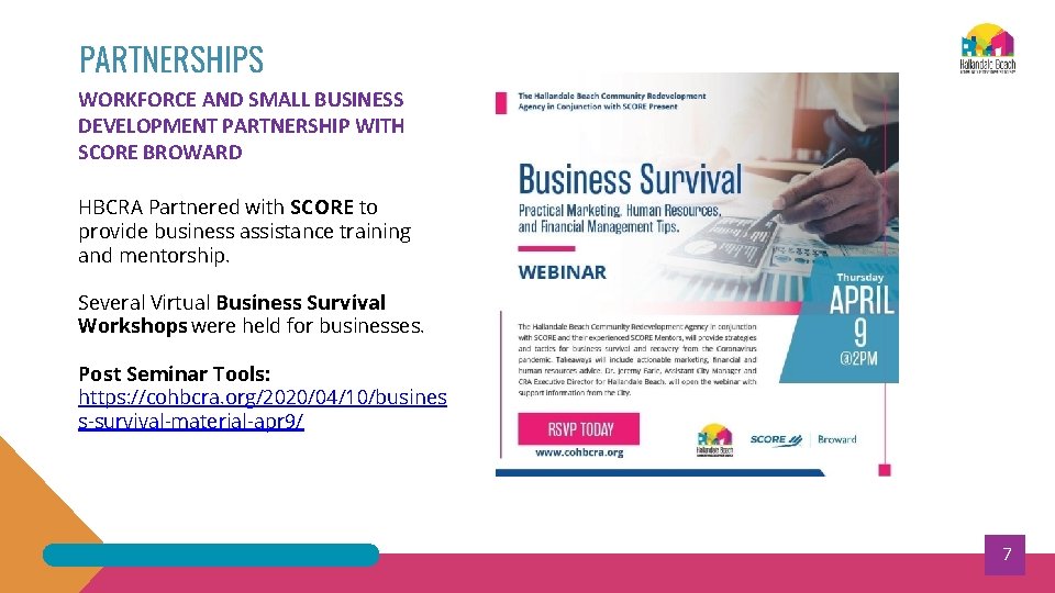 PARTNERSHIPS WORKFORCE AND SMALL BUSINESS DEVELOPMENT PARTNERSHIP WITH SCORE BROWARD HBCRA Partnered with SCORE