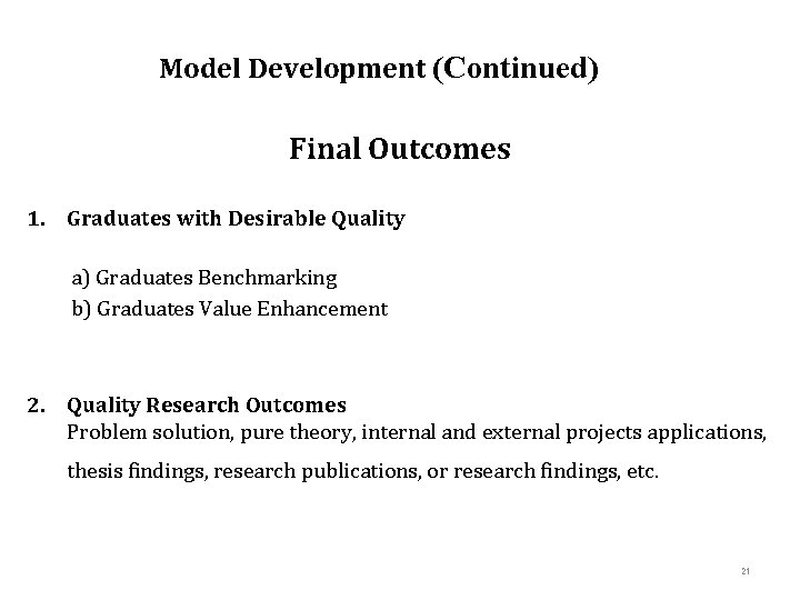 Model Development (Continued) Final Outcomes 1. Graduates with Desirable Quality a) Graduates Benchmarking b)