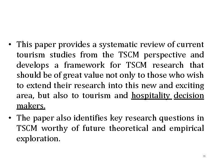  • This paper provides a systematic review of current tourism studies from the