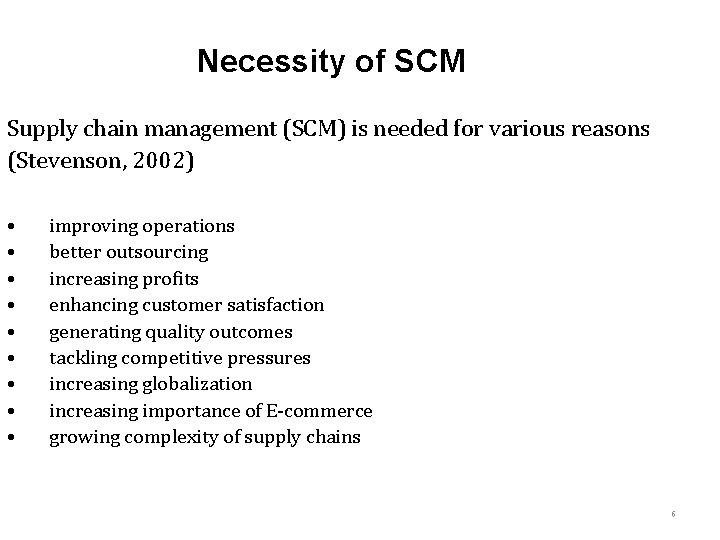 Necessity of SCM Supply chain management (SCM) is needed for various reasons (Stevenson, 2002)