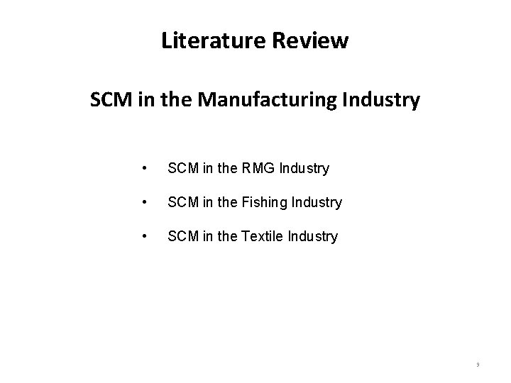 Literature Review SCM in the Manufacturing Industry • SCM in the RMG Industry •