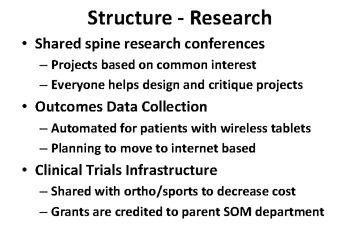 Structure - Research • Shared spine research conferences – Projects based on common interest Structure - Research • Shared spine research conferences – Projects based on common interest