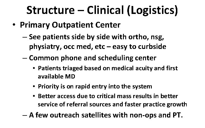 Structure – Clinical (Logistics) • Primary Outpatient Center – See patients side by side Structure – Clinical (Logistics) • Primary Outpatient Center – See patients side by side