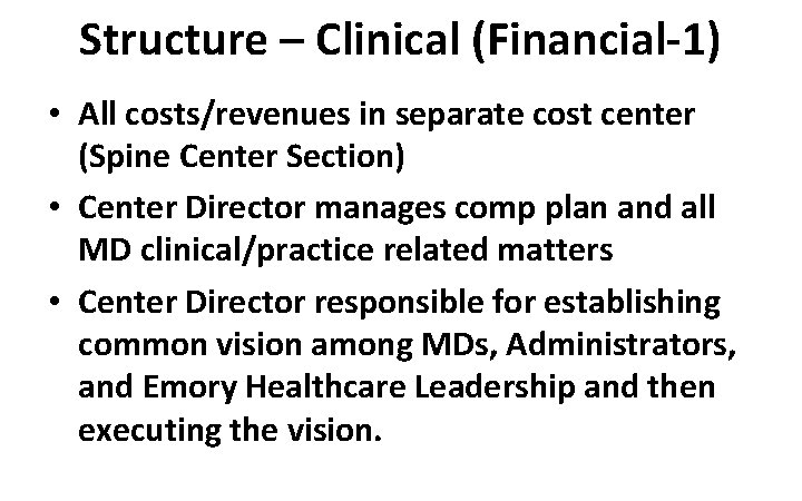 Structure – Clinical (Financial-1) • All costs/revenues in separate cost center (Spine Center Section) Structure – Clinical (Financial-1) • All costs/revenues in separate cost center (Spine Center Section)