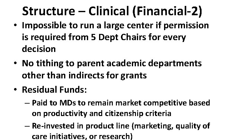 Structure – Clinical (Financial-2) • Impossible to run a large center if permission is Structure – Clinical (Financial-2) • Impossible to run a large center if permission is