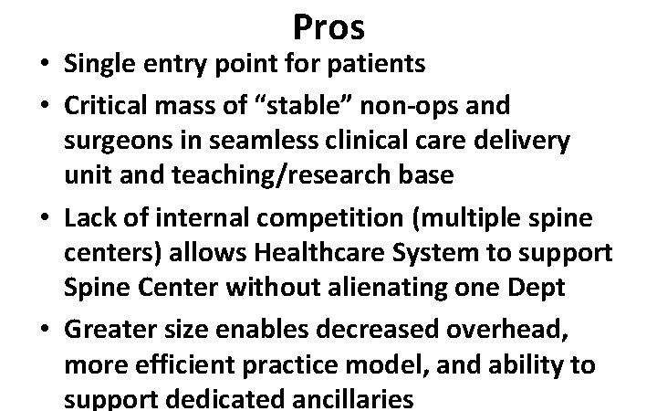 Pros • Single entry point for patients • Critical mass of “stable” non-ops and Pros • Single entry point for patients • Critical mass of “stable” non-ops and