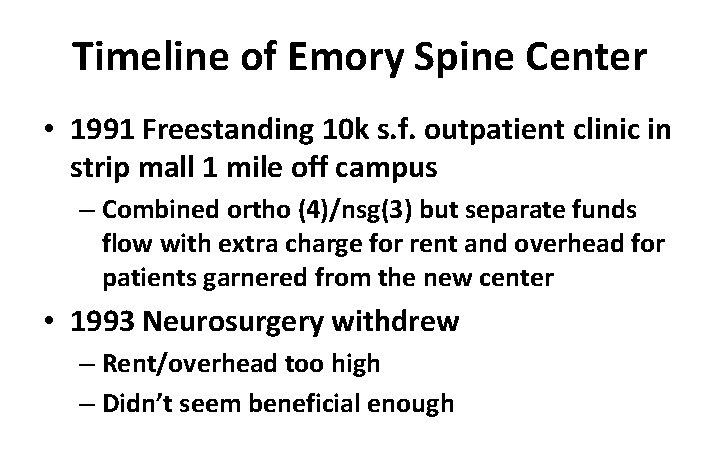 Timeline of Emory Spine Center • 1991 Freestanding 10 k s. f. outpatient clinic Timeline of Emory Spine Center • 1991 Freestanding 10 k s. f. outpatient clinic