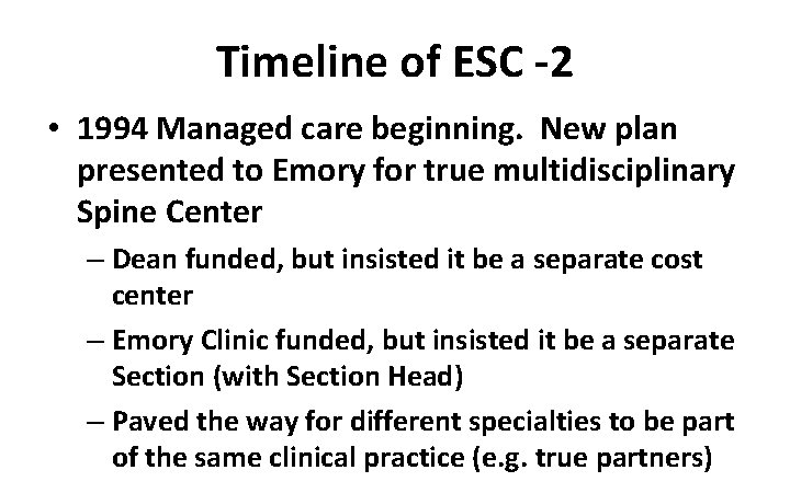 Timeline of ESC -2 • 1994 Managed care beginning. New plan presented to Emory Timeline of ESC -2 • 1994 Managed care beginning. New plan presented to Emory