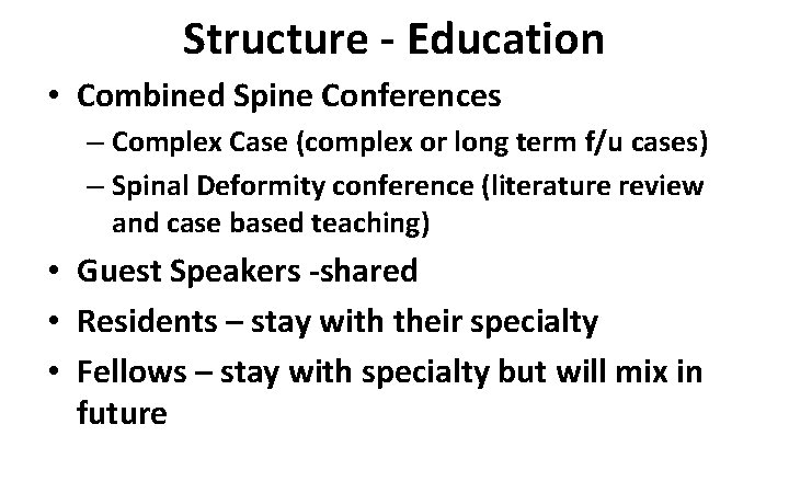 Structure - Education • Combined Spine Conferences – Complex Case (complex or long term Structure - Education • Combined Spine Conferences – Complex Case (complex or long term