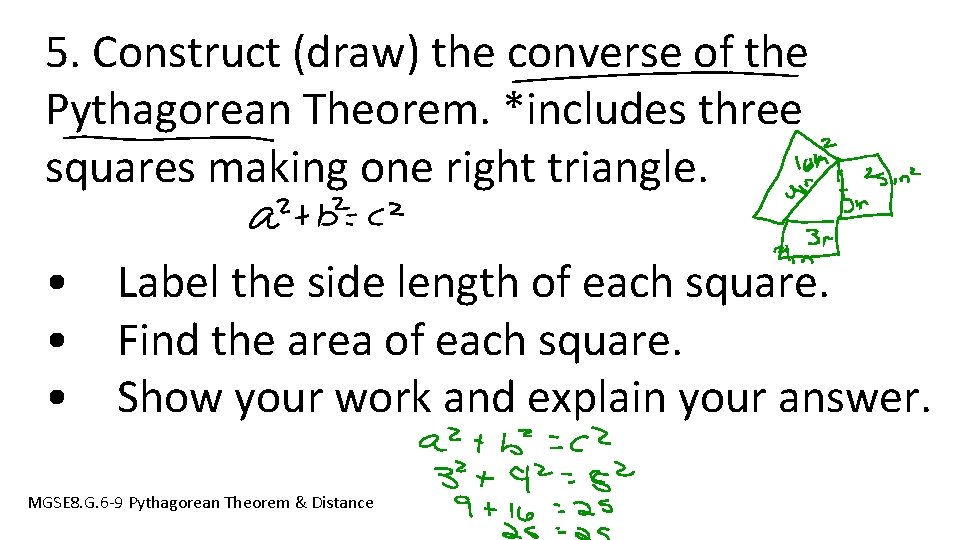 5. Construct (draw) the converse of the Pythagorean Theorem. *includes three squares making one