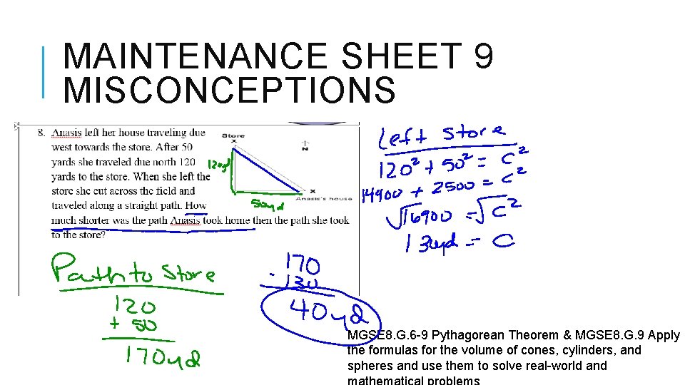 MAINTENANCE SHEET 9 MISCONCEPTIONS MGSE 8. G. 6 -9 Pythagorean Theorem & MGSE 8.