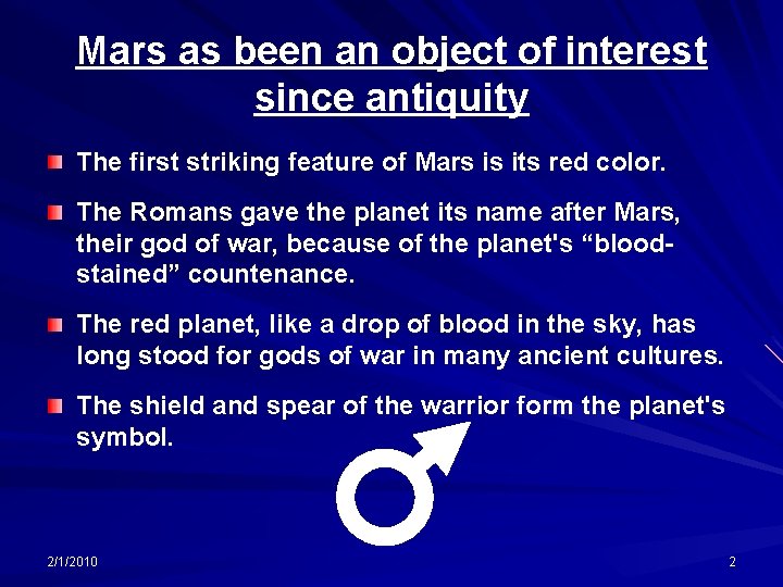 Mars as been an object of interest since antiquity The first striking feature of