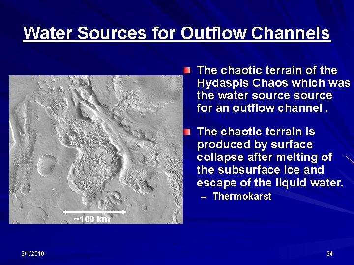 Water Sources for Outflow Channels The chaotic terrain of the Hydaspis Chaos which was