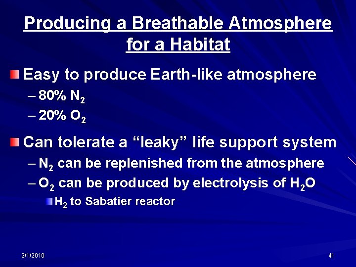 Producing a Breathable Atmosphere for a Habitat Easy to produce Earth-like atmosphere – 80%