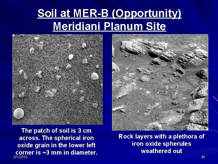 Soil at MER-B (Opportunity) Meridiani Planum Site The patch of soil is 3 cm