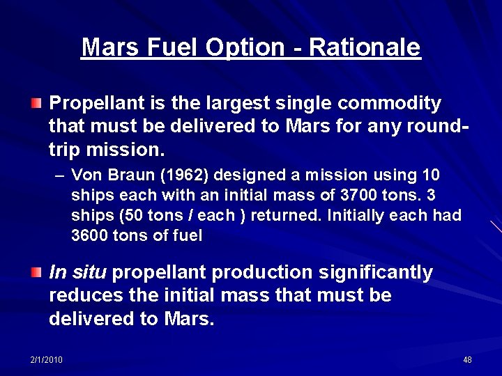 Mars Fuel Option - Rationale Propellant is the largest single commodity that must be