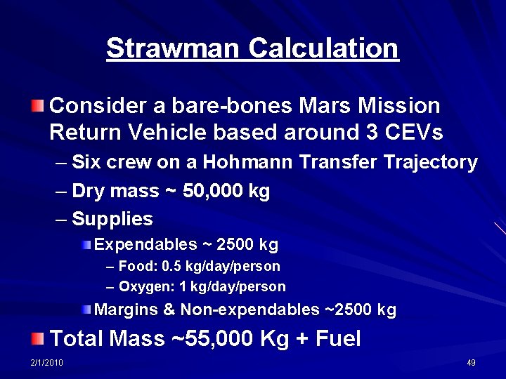 Strawman Calculation Consider a bare-bones Mars Mission Return Vehicle based around 3 CEVs –