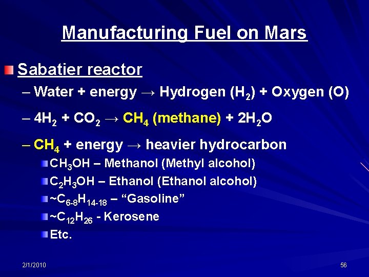 Manufacturing Fuel on Mars Sabatier reactor – Water + energy → Hydrogen (H 2)