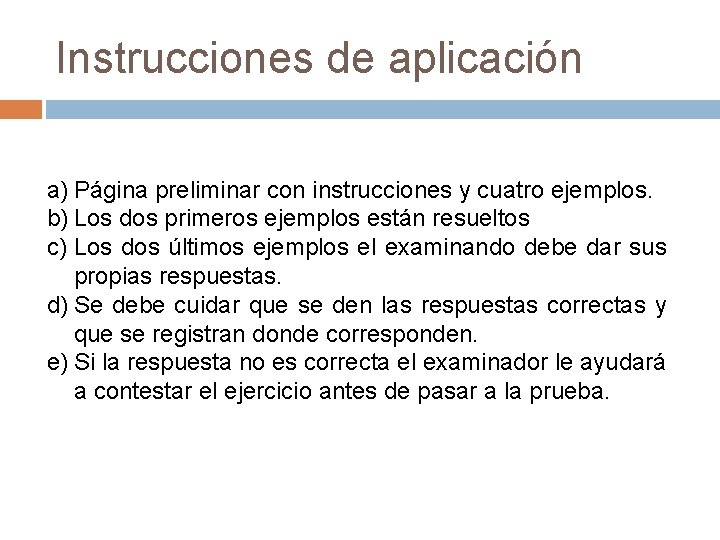 Instrucciones de aplicación a) Página preliminar con instrucciones y cuatro ejemplos. b) Los dos