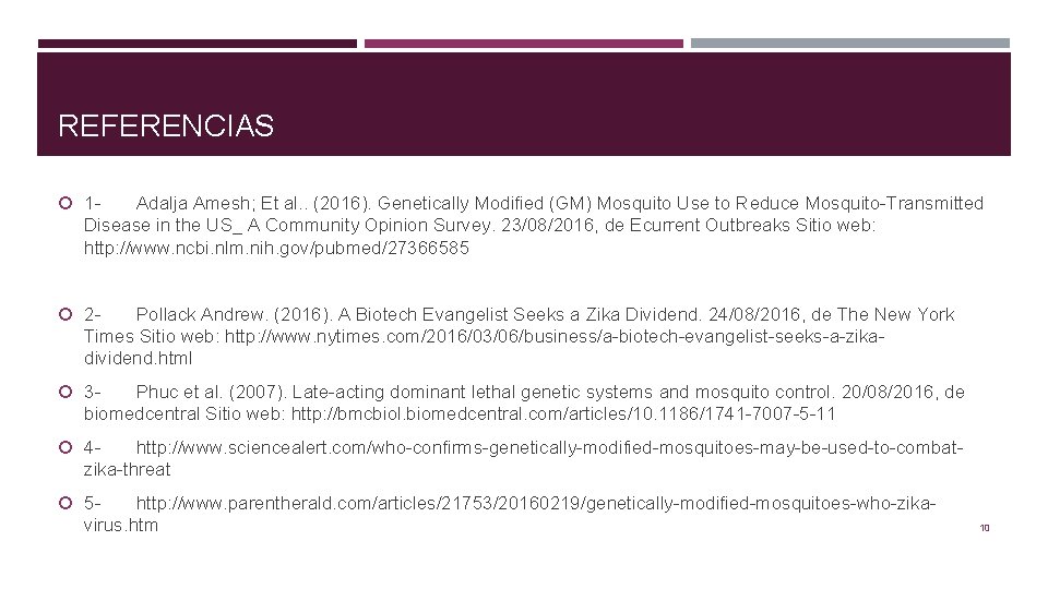 REFERENCIAS 1 - Adalja Amesh; Et al. . (2016). Genetically Modified (GM) Mosquito Use