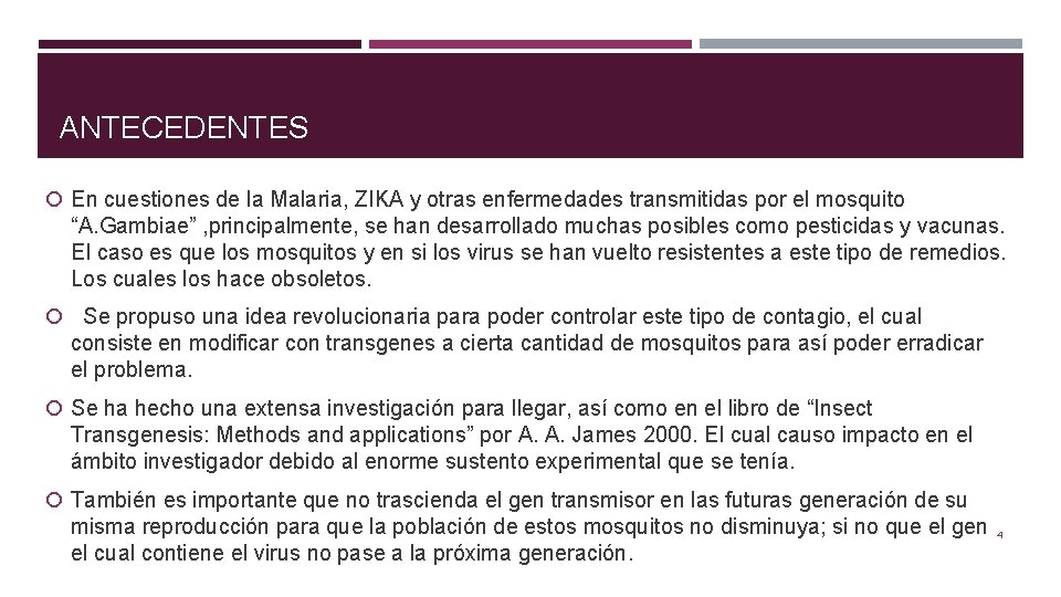 ANTECEDENTES En cuestiones de la Malaria, ZIKA y otras enfermedades transmitidas por el mosquito