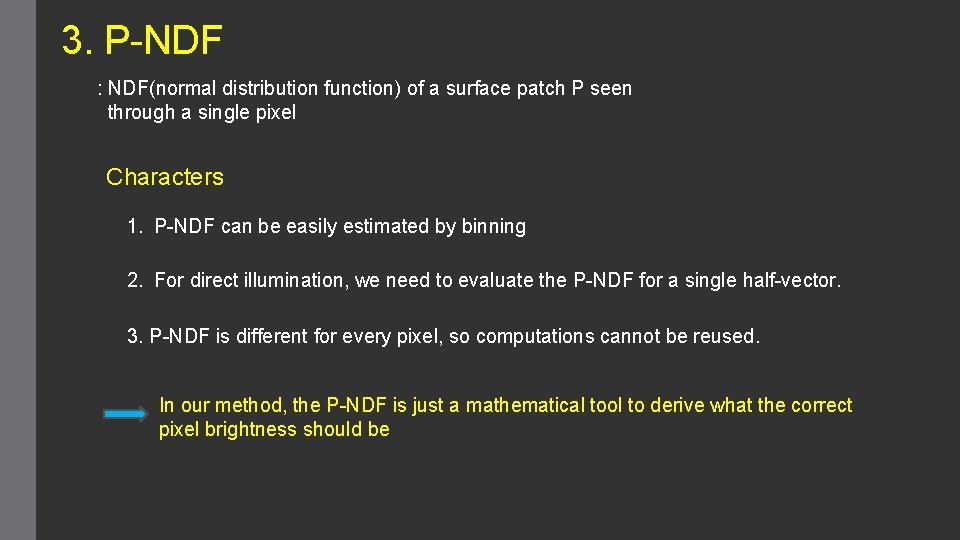 3. P-NDF : NDF(normal distribution function) of a surface patch P seen through a