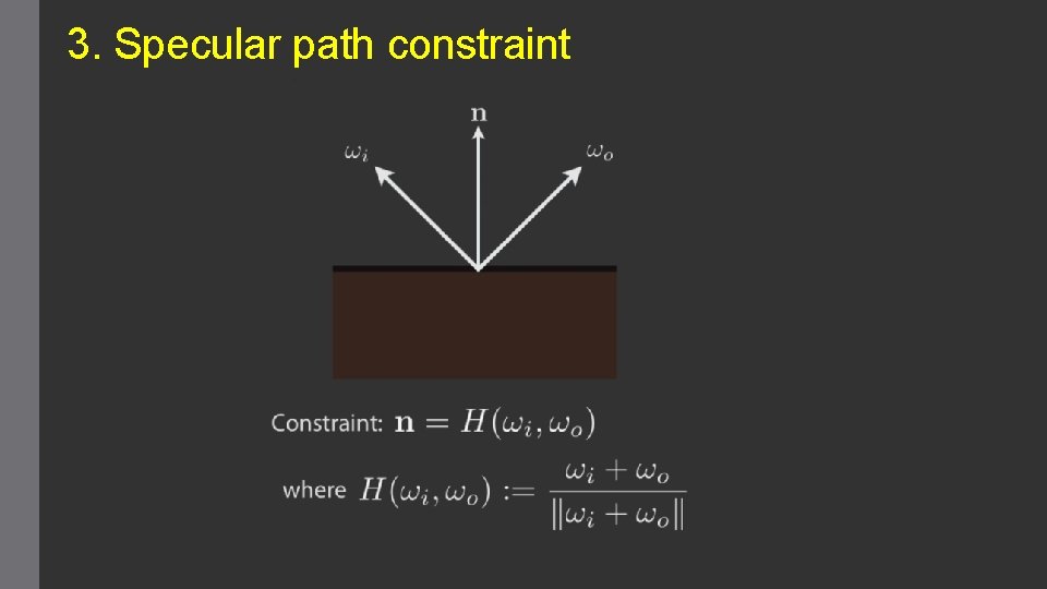 3. Specular path constraint 