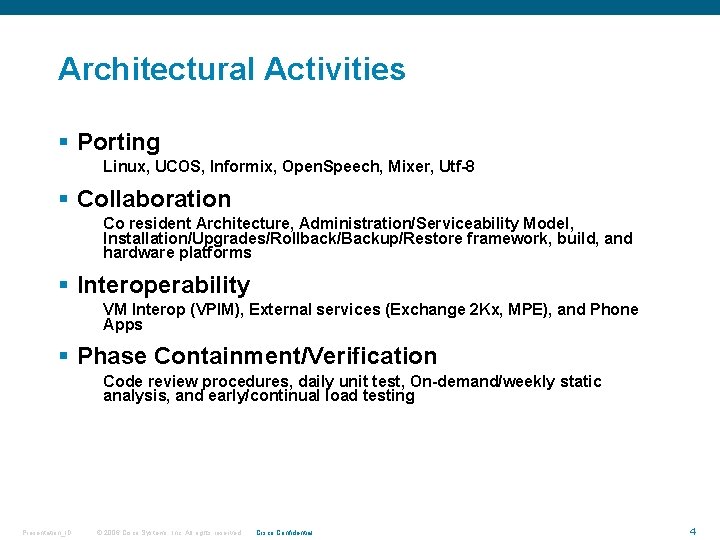Architectural Activities § Porting Linux, UCOS, Informix, Open. Speech, Mixer, Utf-8 § Collaboration Co