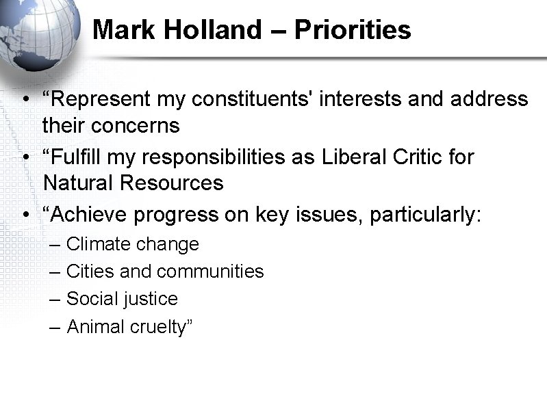 Mark Holland – Priorities • “Represent my constituents' interests and address their concerns •