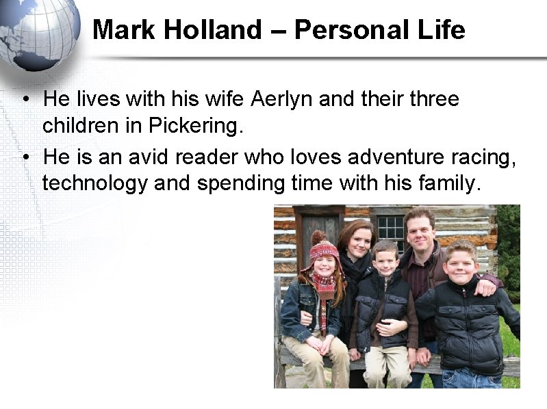Mark Holland – Personal Life • He lives with his wife Aerlyn and their