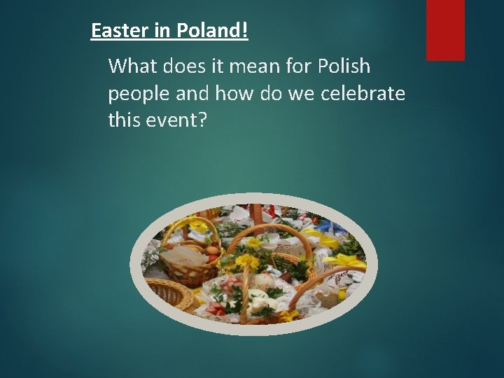Easter in Poland! What does it mean for Polish people and how do we