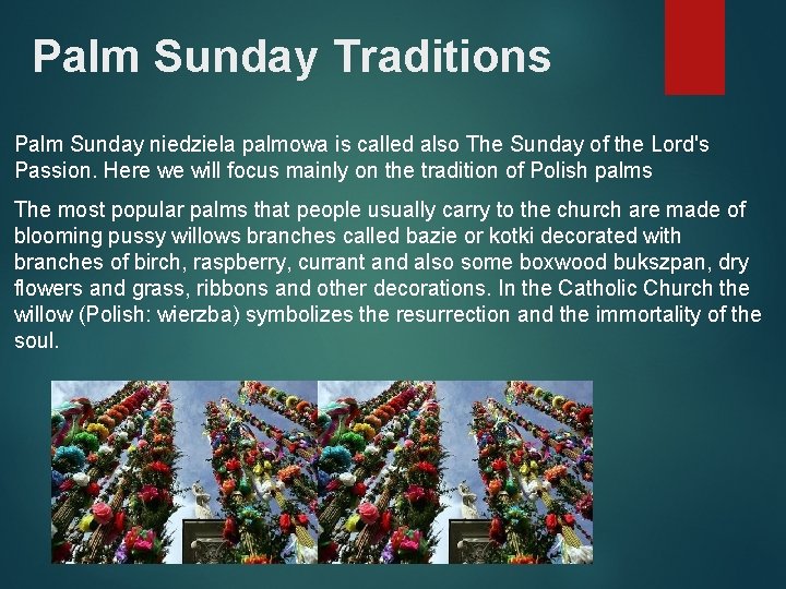 Palm Sunday Traditions Palm Sunday niedziela palmowa is called also The Sunday of the
