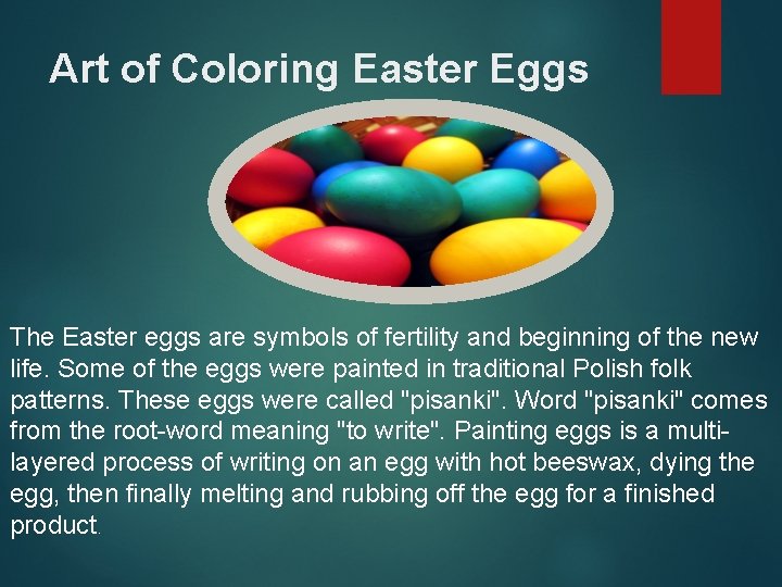 Art of Coloring Easter Eggs The Easter eggs are symbols of fertility and beginning