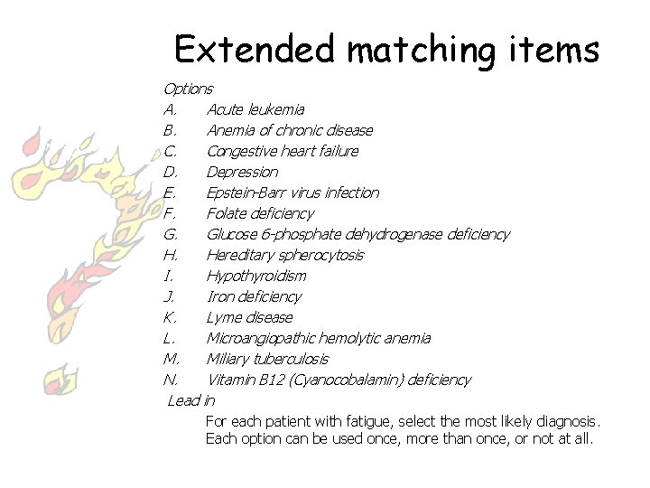 Extended matching items Options A. Acute leukemia B. Anemia of chronic disease C. Congestive