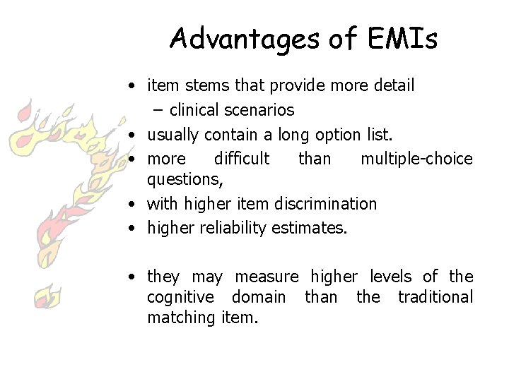 Advantages of EMIs • item stems that provide more detail – clinical scenarios •