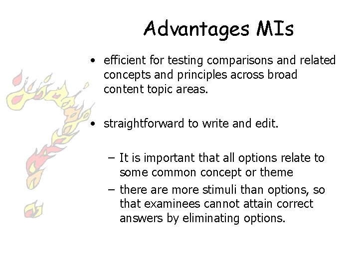 Advantages MIs • efficient for testing comparisons and related concepts and principles across broad