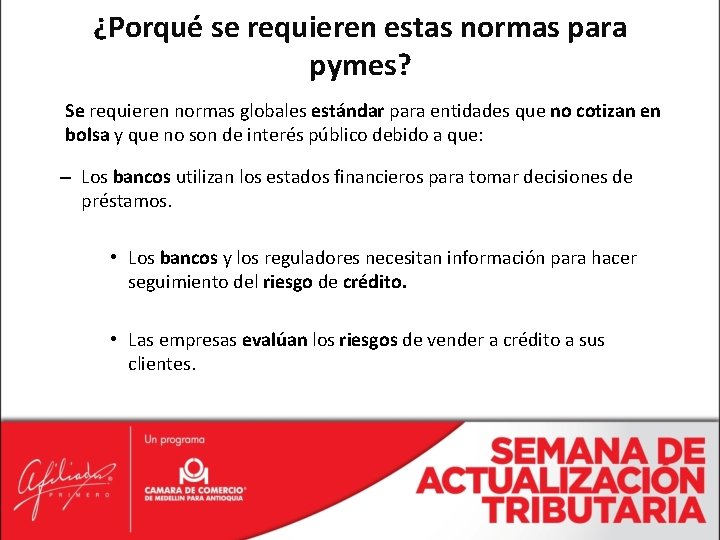 ¿Porqué se requieren estas normas para pymes? Se requieren normas globales estándar para entidades