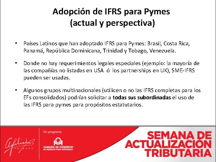 Adopción de IFRS para Pymes (actual y perspectiva) • Países Latinos que han adoptado