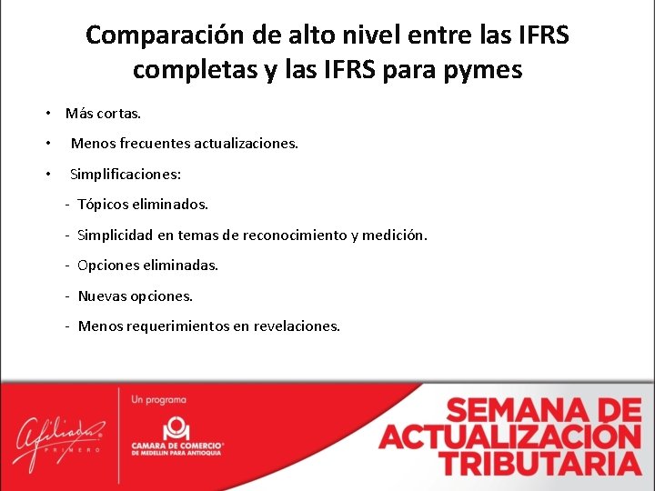 Comparación de alto nivel entre las IFRS completas y las IFRS para pymes •