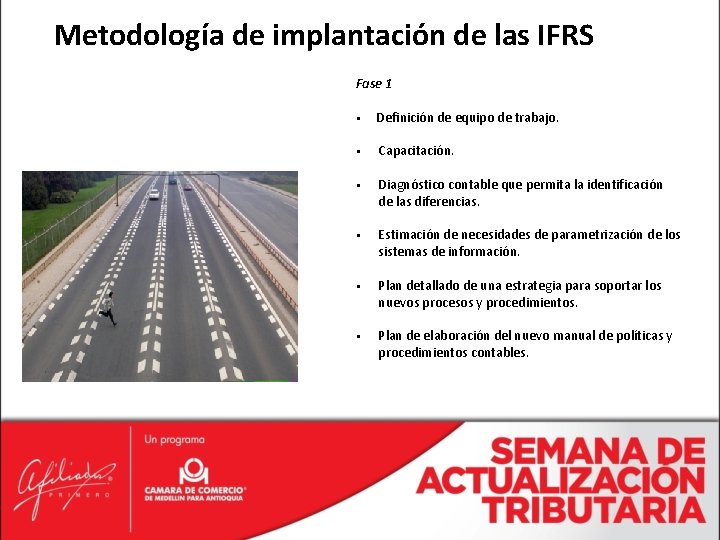 Metodología de implantación de las IFRS Fase 1 § Definición de equipo de trabajo.