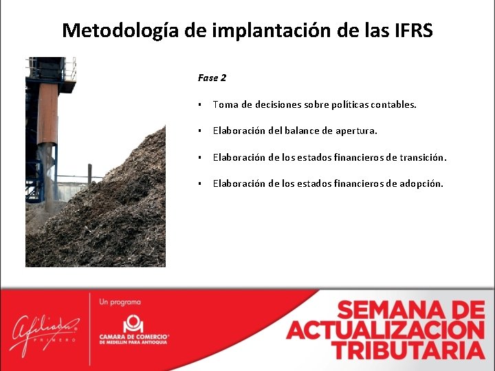 Metodología de implantación de las IFRS Fase 2 § Toma de decisiones sobre políticas
