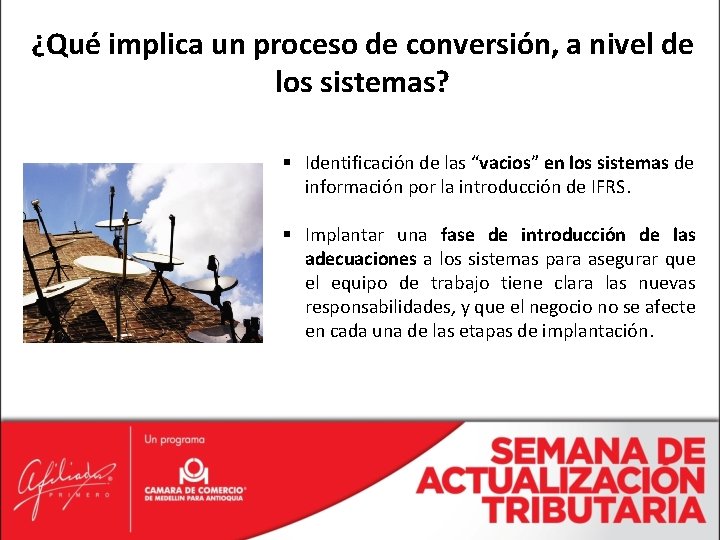 ¿Qué implica un proceso de conversión, a nivel de los sistemas? § Identificación de