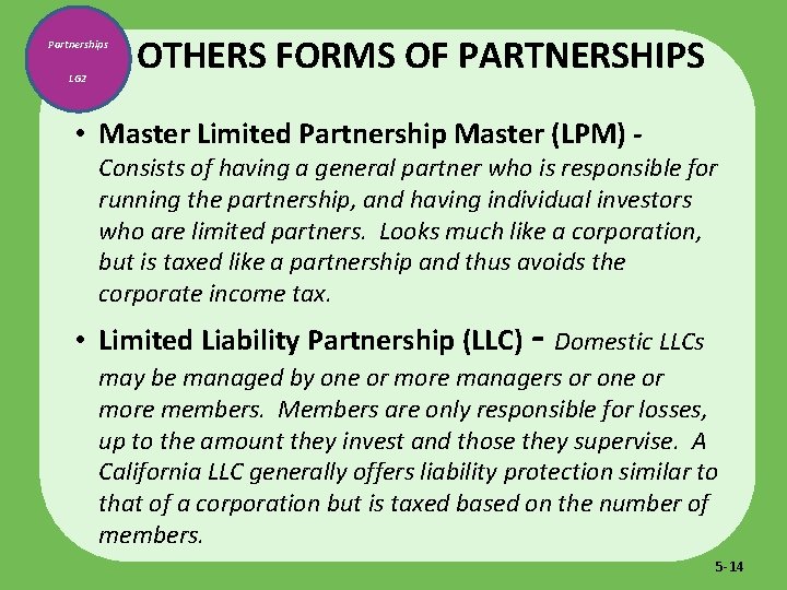 Partnerships LG 2 OTHERS FORMS OF PARTNERSHIPS • Master Limited Partnership Master (LPM) -