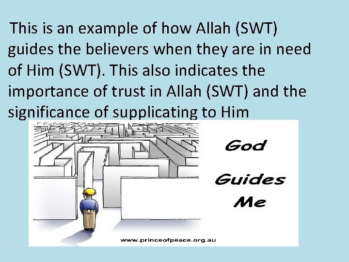 This is an example of how Allah (SWT) guides the believers when they are This is an example of how Allah (SWT) guides the believers when they are
