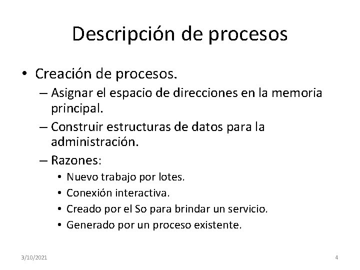Descripción de procesos • Creación de procesos. – Asignar el espacio de direcciones en Descripción de procesos • Creación de procesos. – Asignar el espacio de direcciones en
