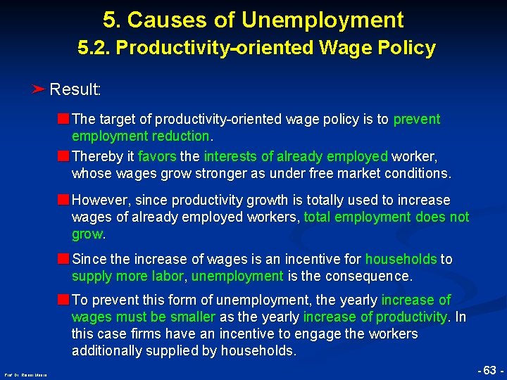 5. Causes of Unemployment 5. 2. Productivity-oriented Wage Policy ➤ Result: ■The target of
