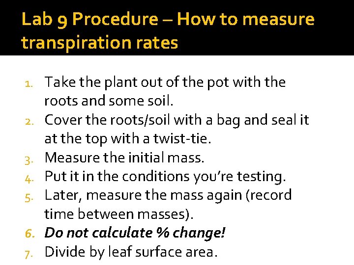 Lab 9 Procedure – How to measure transpiration rates 1. 2. 3. 4. 5.