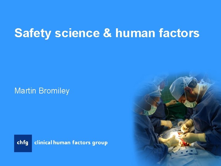 Safety science & human factors Martin Bromiley 
