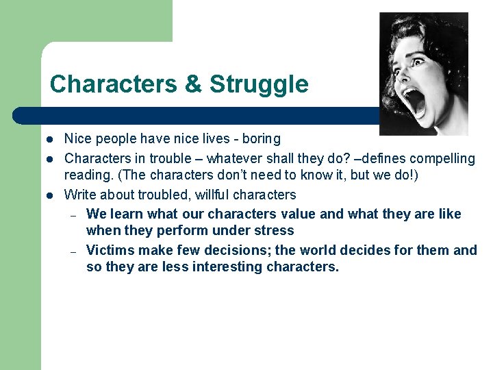 Characters & Struggle l l l Nice people have nice lives - boring Characters