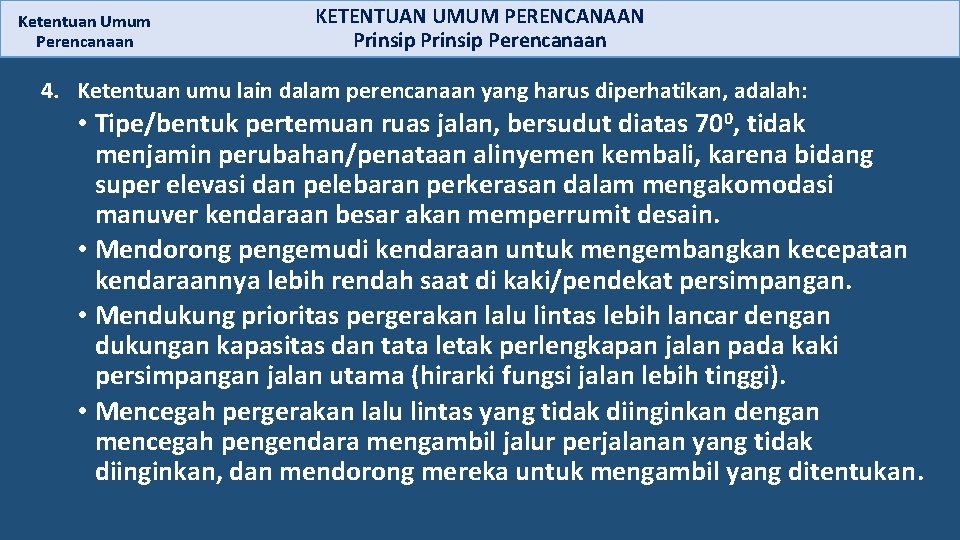 Ketentuan Umum Perencanaan KETENTUAN UMUM PERENCANAAN Prinsip Perencanaan 4. Ketentuan umu lain dalam perencanaan